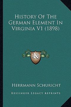 portada history of the german element in virginia v1 (1898) (en Inglés)