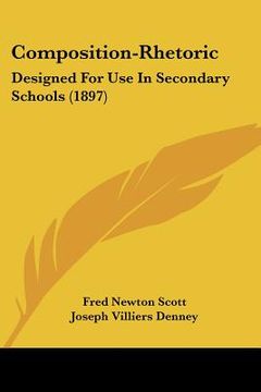 portada composition-rhetoric: designed for use in secondary schools (1897) (in English)