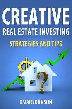 portada Creative Real Estate Investing Strategies And Tips (en Inglés)