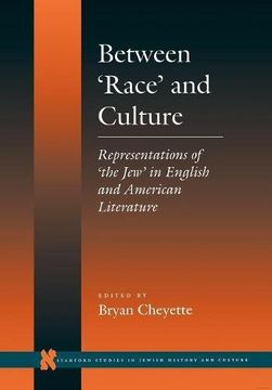 portada Between 'race' and Culture: Representations of 'the Jew' in English and American Literature (Stanford Studies in Jewish History and Culture) (en Inglés)