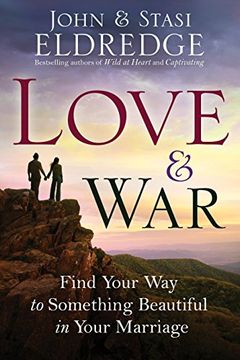 portada Love & War: Find Your way to Something Beautiful in Your Marriage 