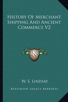 portada history of merchant shipping and ancient commerce v2 (en Inglés)