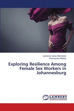 portada Exploring Resilience Among Female Sex Workers in Johannesburg (en Inglés)