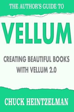 portada The Author's Guide to Vellum: Creating Beautiful Books with Vellum 2.0