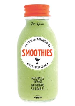 portada Smoothies: La Solución Antioxidante: 66 Recetas Caseras