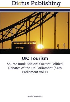 portada UK: Tourism: Source Book Edition: Current Political Debates of the UK Parliament (54th Parliament vol.1)