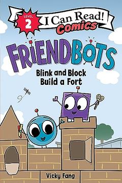 portada Friendbots: Blink and Block Build a Fort (i can Read Comics Level 2) (in English)