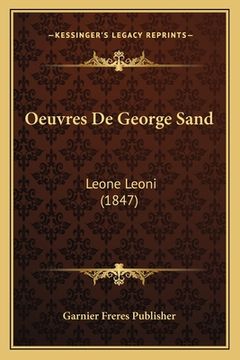 portada Oeuvres De George Sand: Leone Leoni (1847) (en Francés)
