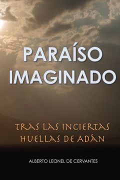 portada Paraiso Imaginado: Tras las Inciertas Huellas de Adán (Spanish Edition)