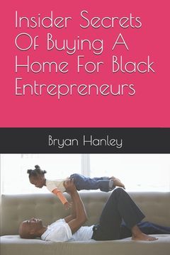 portada Insider Secrets Of Buying A Home For Black Entrepreneurs (en Inglés)