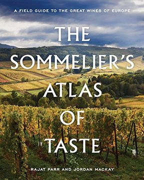 portada The Sommelier's Atlas of Taste: A Field Guide to the Great Wines of Europe (in English)