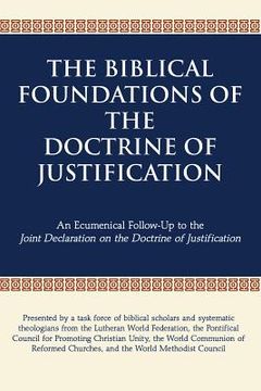 portada the biblical foundations of the doctrine of justification: an ecumenical follow-up to the joint declaration on the doctrine of justification (en Inglés)