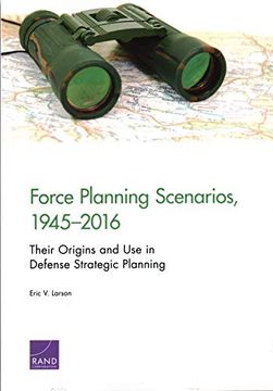 portada Force Planning Scenarios, 1945-2016: Their Origins and use in Defense Strategic Planning (en Inglés)
