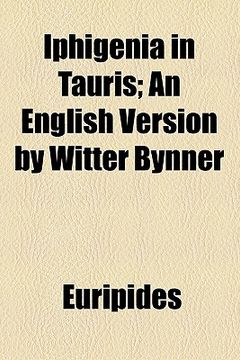 portada iphigenia in tauris; an english version by witter bynner