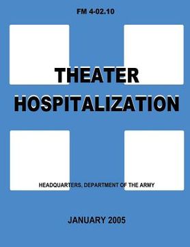 portada Theater Hospitalization (FM 4-02.10) (en Inglés)