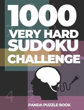 portada 1000 Very Hard Sudoku Challenge: Brain Games for Adults - Logic Games For Adults (en Inglés)