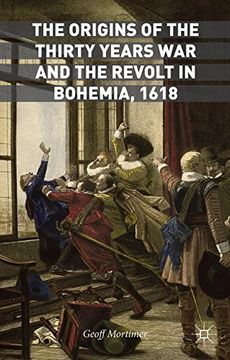 portada The Origins of the Thirty Years War and the Revolt in Bohemia, 1618