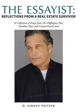 portada The Essayist: Reflections from a Real Estate Survivor: (A Collection of Essays from The Huffington Post, Dissident Voice and CounterPunch.com)