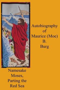 portada Autobiography of Maurice (Moe) B. Burg (en Inglés)