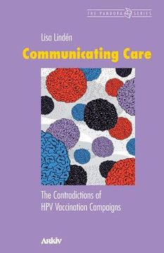 portada Communicating Care: The Contradictions of HPV Vaccination Campaigns (en Inglés)