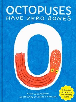 portada Octopuses Have Zero Bones: A Counting Book About our Amazing World (en Inglés)