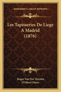 portada Les Tapisseries De Liege A Madrid (1876) (in French)