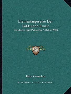 portada Elementargesetze Der Bildenden Kunst: Grundlagen Einer Praktischen Asthetik (1908) (in German)