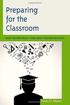 portada Preparing for the Classroom: What Teachers Really Think about Teacher Education