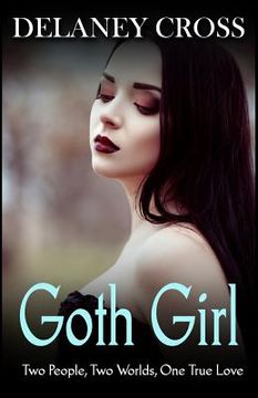 portada Goth Girl: Two People, Two Worlds, One True Love (en Inglés)