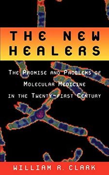 portada The new Healers: The Promise and Problems of Molecular Medicine in the Twenty-First Century (en Inglés)