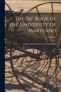 portada The "M" Book of the University of Maryland; 1945/1946 (en Inglés)