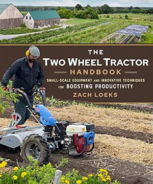 portada The Two-Wheel Tractor Handbook: Small-Scale Equipment and Innovative Techniques for Boosting Productivity 