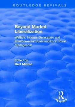 portada Beyond Market Liberalization: Welfare, Income Generation and Environmental Sustainability in Rural Madagascar (in English)