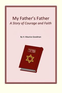 portada My Father's Father: A Story of Courage and Faith (en Inglés)