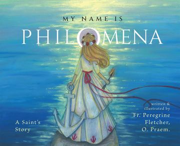 portada My Name Is Philomena: A Saint's Story (en Inglés)