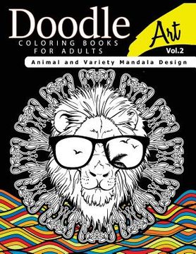 portada Doodle Coloring Books for Adults Art Vol.2: Animal and Variety Mandala Design (en Inglés)