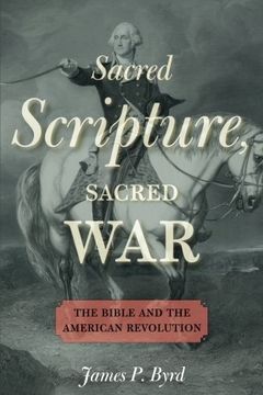 portada Sacred Scripture, Sacred War: The Bible and the American Revolution