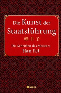 portada Die Kunst der Staatsführung: Die Schriften des Meisters han Fei: Gesamtausgabe (en Alemán)