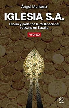 portada Iglesia S. A. Dinero y Poder de la Multinacional Vaticana en España (in Spanish)