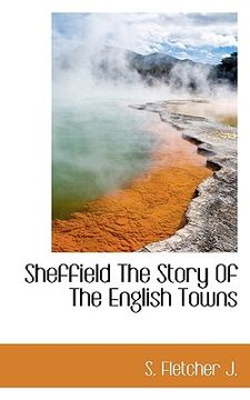 portada sheffield the story of the english towns (in English)