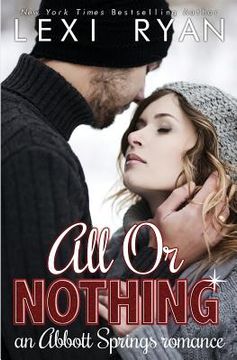 portada All or Nothing: An Abbott Springs Romance (in English)