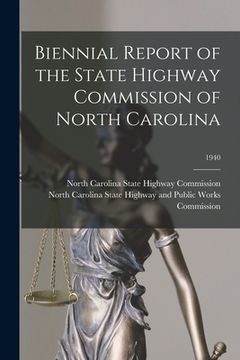 portada Biennial Report of the State Highway Commission of North Carolina; 1940 (en Inglés)