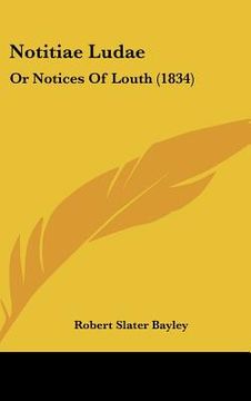 portada notitiae ludae: or notices of louth (1834) (en Inglés)