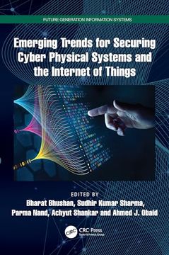 portada Emerging Trends for Securing Cyber Physical Systems and the Internet of Things (Future Generation Information Systems) (en Inglés)