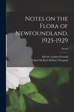 portada Notes on the Flora of Newfoundland, 1925-1929; Bound (en Inglés)