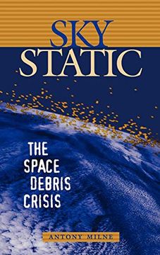 portada Sky Static: The Space Debris Crisis (en Inglés)