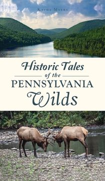 portada Historic Tales of the Pennsylvania Wilds (in English)