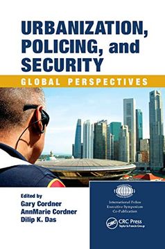 portada Urbanization, Policing, and Security: Global Perspectives (International Police Executive Symposium Co-Publications) (en Inglés)