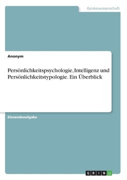 portada Persönlichkeitspsychologie, Intelligenz und Persönlichkeitstypologie. Ein Überblick (en Alemán)