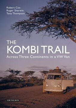 portada The Kombi Trail: Across Three Continents in a VW Van (in English)